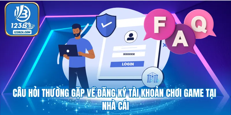 Câu hỏi thường gặp về đăng ký tài khoản chơi game tại nhà cái