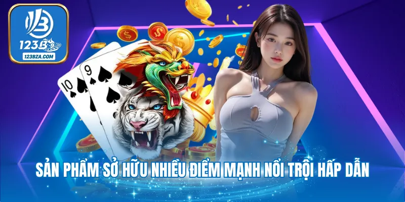 Sản phẩm sở hữu nhiều điểm mạnh nổi trội hấp dẫn